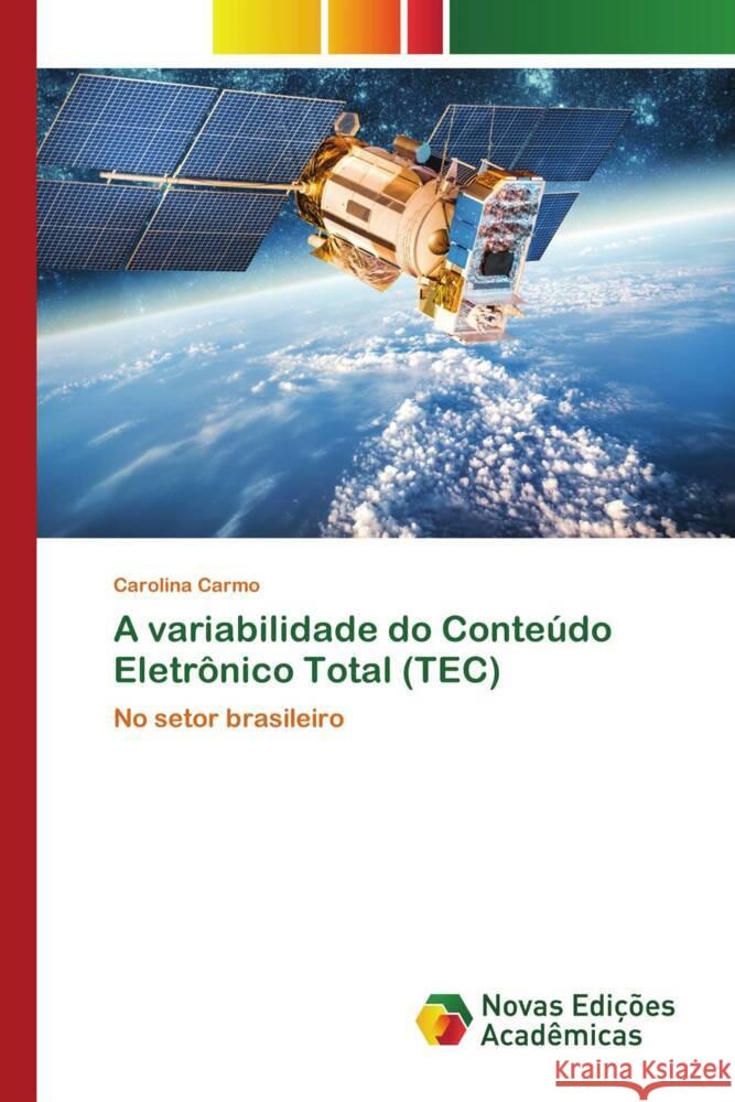 A variabilidade do Conte?do Eletr?nico Total (TEC) Carolina Carmo 9786206759232 Novas Edicoes Academicas