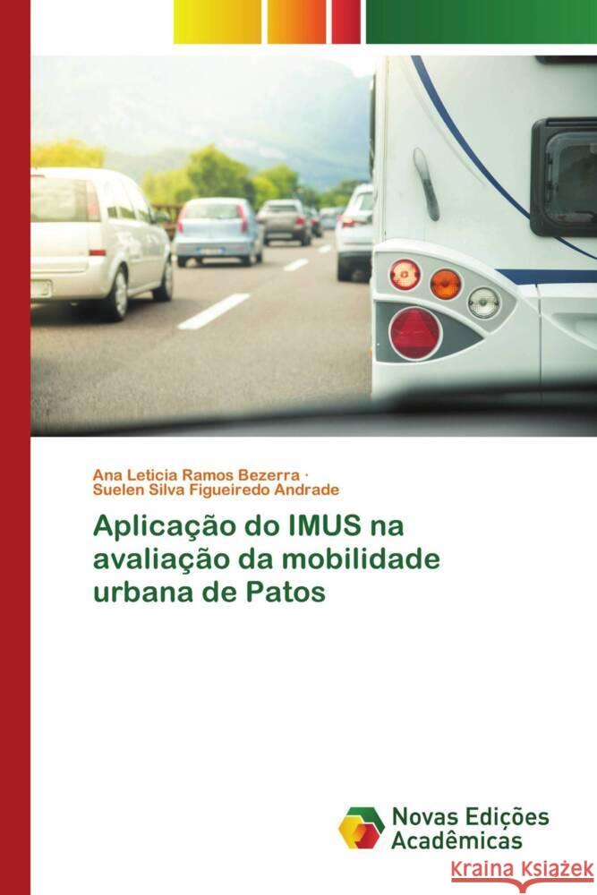 Aplica??o do IMUS na avalia??o da mobilidade urbana de Patos Ana Leticia Ramos Bezerra Suelen Silva Figueired 9786206759393