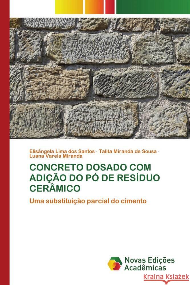 Concreto Dosado Com Adi??o Do P? de Res?duo Cer?mico Elis?ngela Lim Talita Mirand Luana Varel 9786206759645 Novas Edicoes Academicas