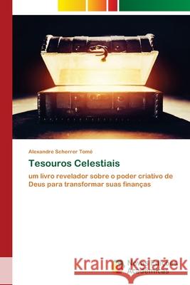 Tesouros Celestiais Alexandre Scherre 9786206759935 Novas Edicoes Academicas