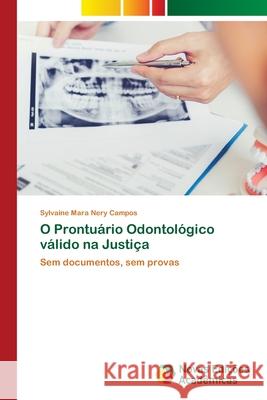 O Prontu?rio Odontol?gico v?lido na Justi?a Sylvaine Mara Nery Campos 9786206760207