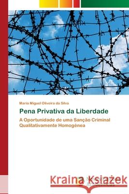 Pena Privativa da Liberdade Maria Miguel Oliveir 9786206760320