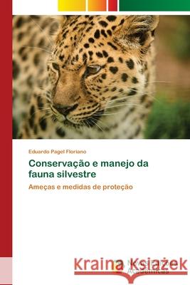 Conserva??o e manejo da fauna silvestre Eduardo Pagel Floriano 9786206760368 Novas Edicoes Academicas