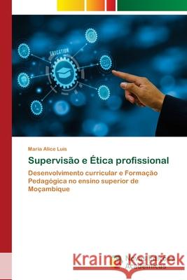 Supervis?o e ?tica profissional Maria Alice Lu?s 9786206761303 Novas Edicoes Academicas