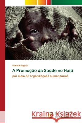 A Promo??o da Sa?de no Haiti Renata Ttagyba 9786206761372