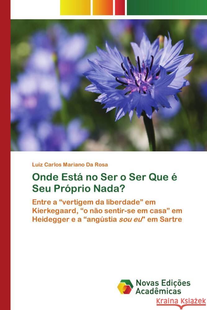 Onde Est? no Ser o Ser Que ? Seu Pr?prio Nada? Luiz Carlos Marian 9786206761655 Novas Edicoes Academicas