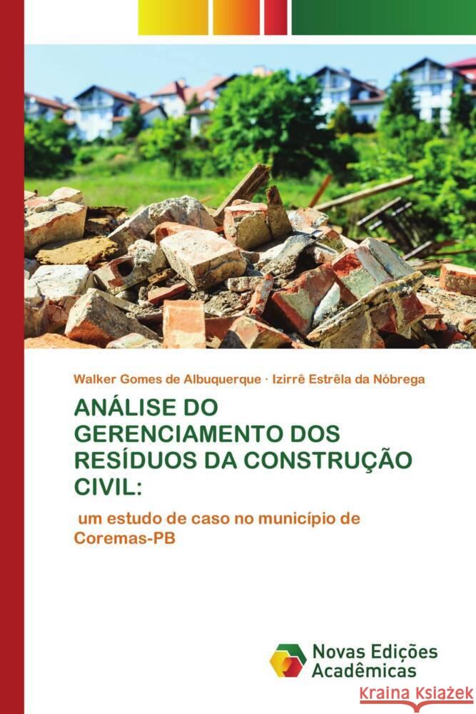 An?lise Do Gerenciamento DOS Res?duos Da Constru??o Civil Walker Gome Izirr? Estr?l 9786206761662 Novas Edicoes Academicas