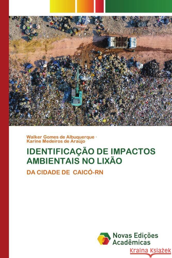 Identifica??o de Impactos Ambientais No Lix?o Walker Gome Karine Medeiro 9786206761686 Novas Edicoes Academicas