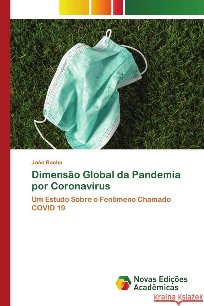 Dimens?o Global da Pandemia por Coronavirus Jo?o Rocha 9786206761891 Novas Edicoes Academicas