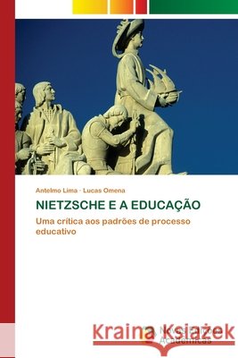 NIETZSCHE E A EDUCAÇÃO Lima, Antelmo, Omena, Lucas 9786206762003