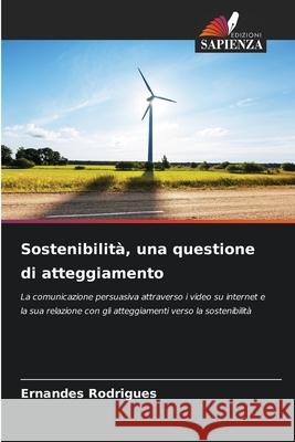 Sostenibilità, una questione di atteggiamento Rodrigues, Ernandes 9786206762539