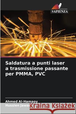 Saldatura a punti laser a trasmissione passante per PMMA, PVC Al-Hamaoy, Ahmed, Jawad, Hussien 9786206763499