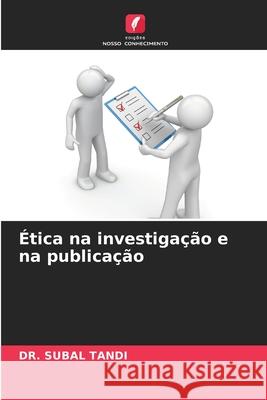 Ética na investigação e na publicação TANDI, DR. SUBAL 9786206764281