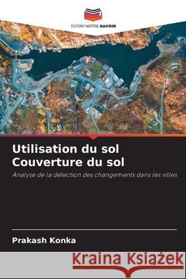 Utilisation du sol Couverture du sol Konka, Prakash 9786206765028