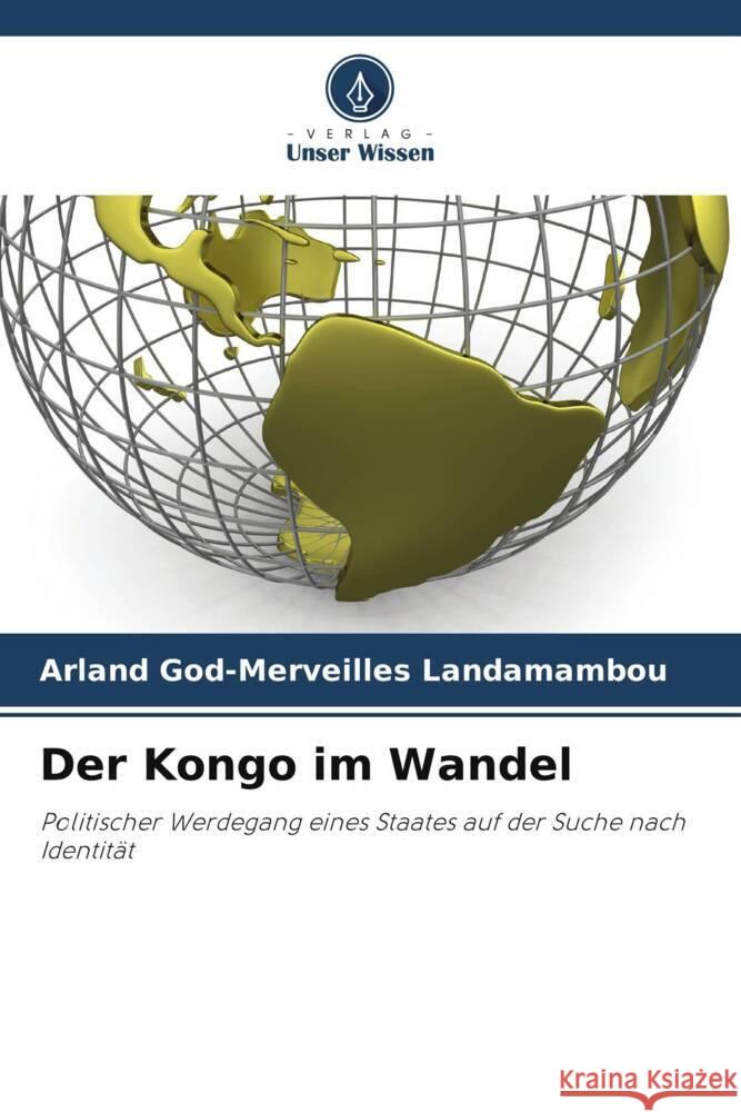 Der Kongo im Wandel Landamambou, Arland God-Merveilles 9786206765592 Verlag Unser Wissen