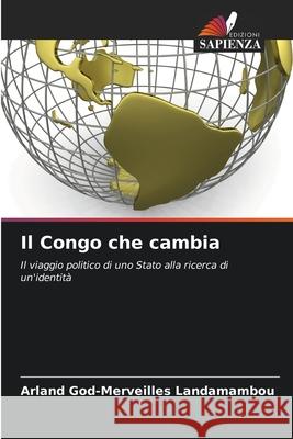 Il Congo che cambia Landamambou, Arland God-Merveilles 9786206765622 Edizioni Sapienza