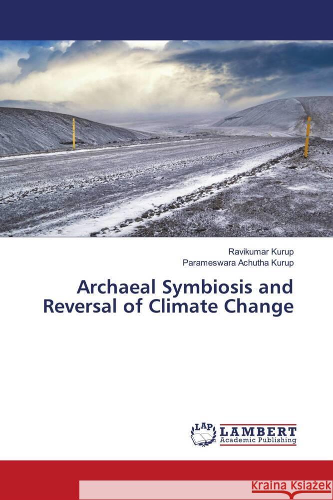 Archaeal Symbiosis and Reversal of Climate Change Kurup, Ravikumar, Achutha Kurup, Parameswara 9786206765844 LAP Lambert Academic Publishing