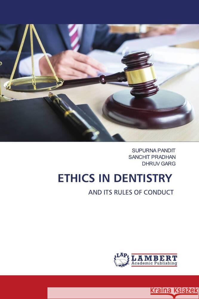 ETHICS IN DENTISTRY PANDIT, SUPURNA, Pradhan, Sanchit, GARG, DHRUV 9786206766087