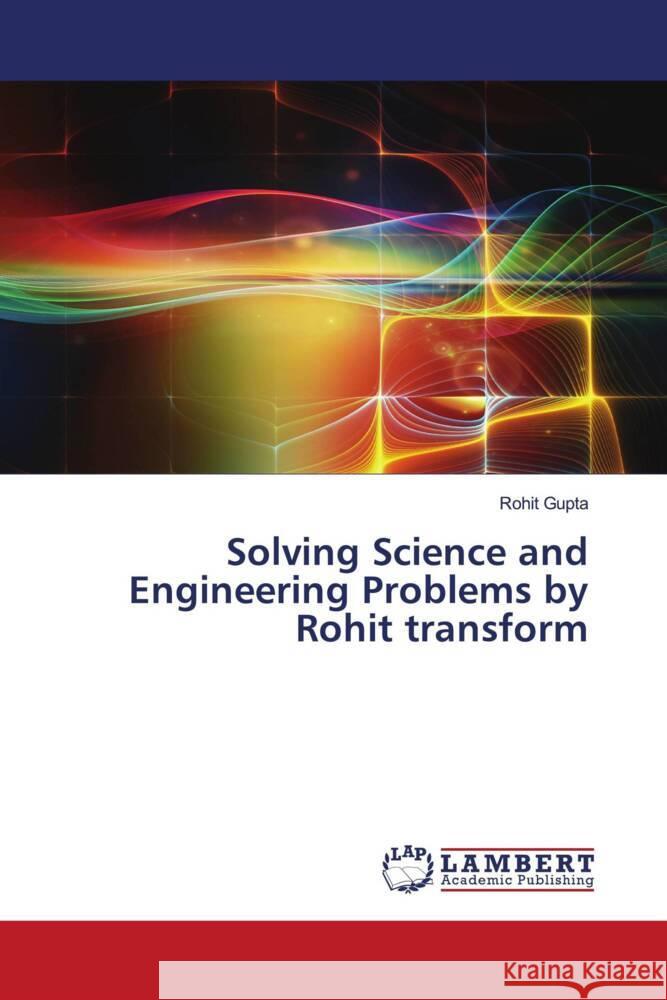 Solving Science and Engineering Problems by Rohit transform Gupta, Rohit 9786206766537