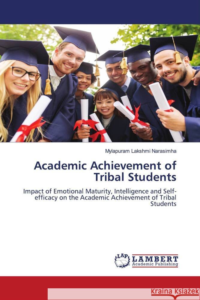 Academic Achievement of Tribal Students Lakshmi Narasimha, Mylapuram 9786206766698