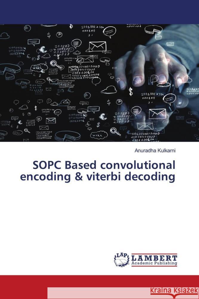 SOPC Based convolutional encoding & viterbi decoding Kulkarni, Anuradha 9786206766889