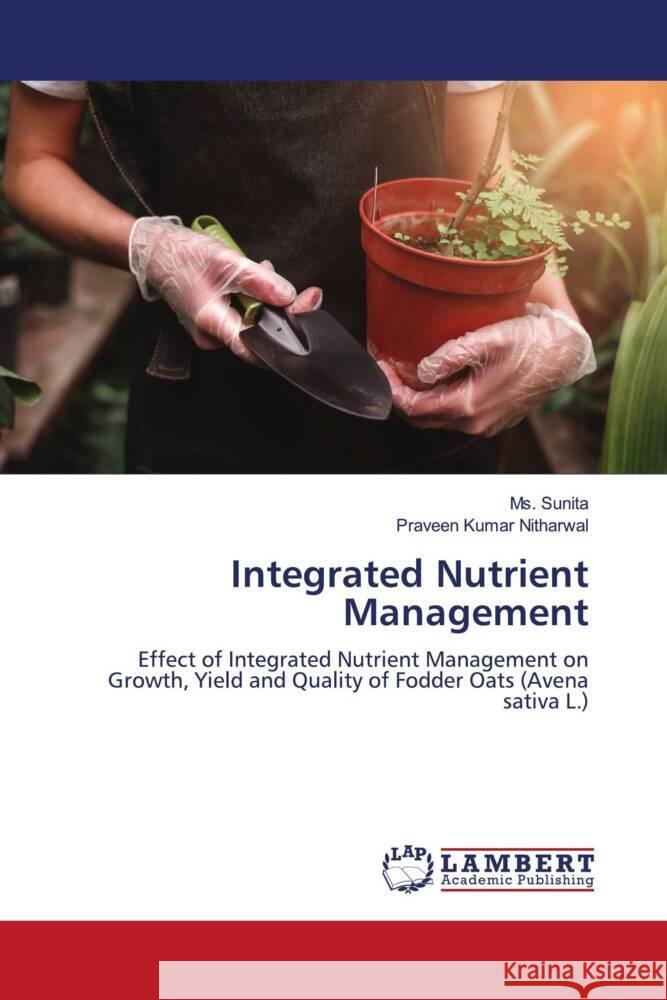 Integrated Nutrient Management Sunita, Ms., Nitharwal, Praveen Kumar 9786206767107