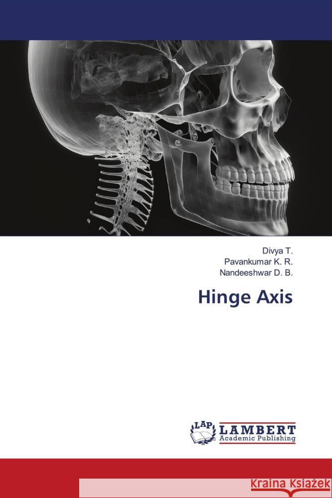 Hinge Axis T., Divya, K. R., Pavankumar, D. B., Nandeeshwar 9786206767114