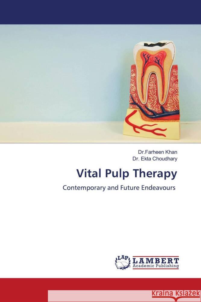 Vital Pulp Therapy Khan, Dr.Farheen, Choudhary, Dr. Ekta 9786206767565