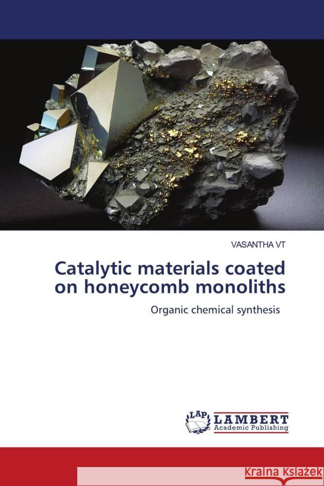 Catalytic materials coated on honeycomb monoliths VT, VASANTHA 9786206767855