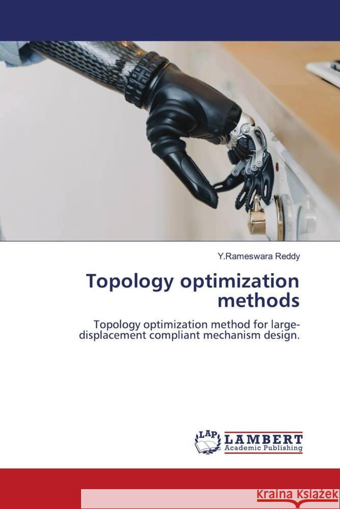 Topology optimization methods Reddy, Y.Rameswara 9786206767909 LAP Lambert Academic Publishing