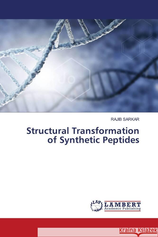 Structural Transformation of Synthetic Peptides Sarkar, Rajib 9786206768500