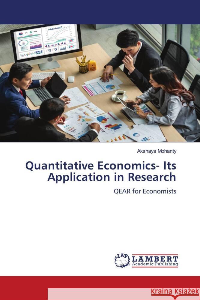 Quantitative Economics- Its Application in Research Mohanty, Akshaya 9786206768609