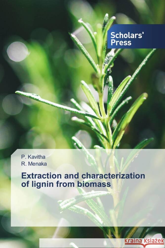 Extraction and characterization of lignin from biomass Kavitha, P., Menaka, R. 9786206768753