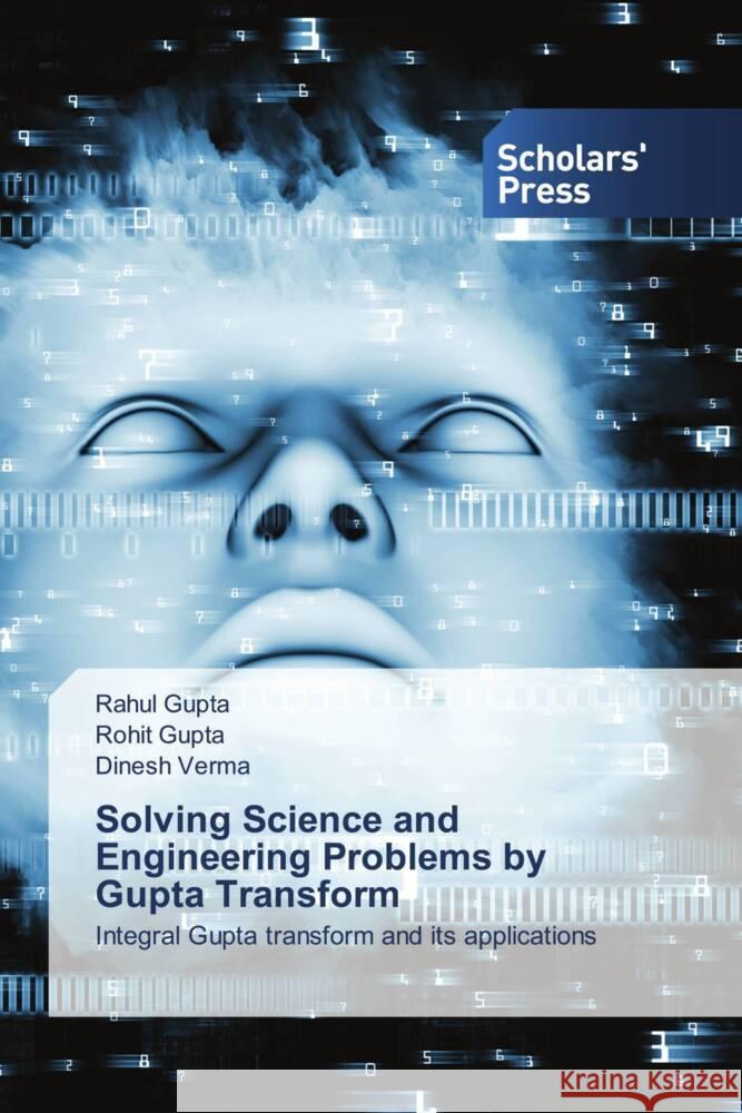 Solving Science and Engineering Problems by Gupta Transform Gupta, Rahul, Gupta, Rohit, Verma, Dinesh 9786206768807