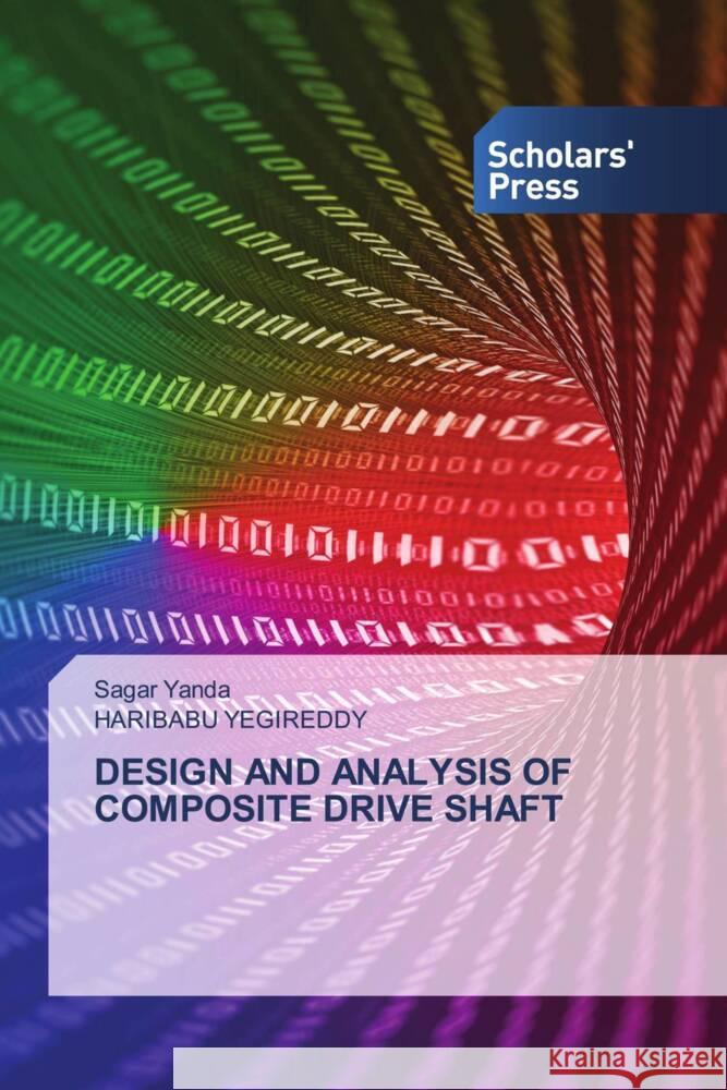 DESIGN AND ANALYSIS OF COMPOSITE DRIVE SHAFT Yanda, Sagar, YEGIREDDY, HARIBABU 9786206768869