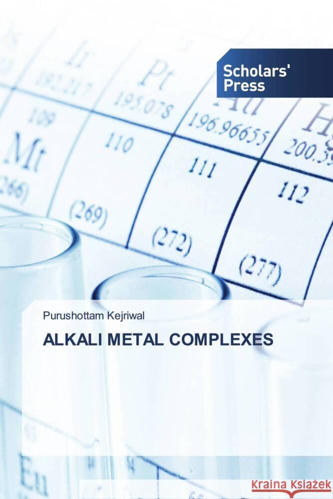 ALKALI METAL COMPLEXES Kejriwal, Purushottam 9786206769163