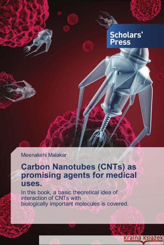 Carbon Nanotubes (CNTs) as promising agents for medical uses. Malakar, Meenakshi 9786206769651