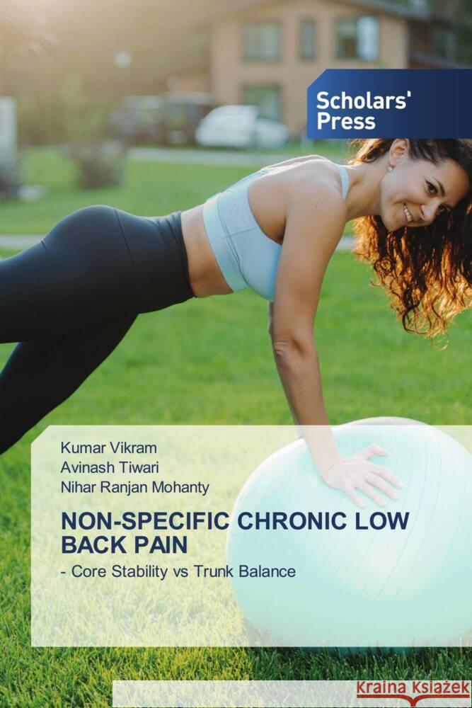 NON-SPECIFIC CHRONIC LOW BACK PAIN Vikram, Kumar, Tiwari, Avinash, Mohanty, Nihar Ranjan 9786206769781