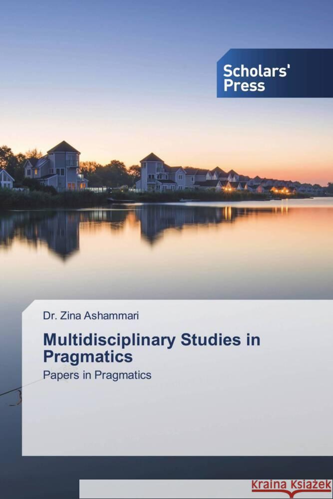 Multidisciplinary Studies in Pragmatics Ashammari, Dr. Zina 9786206770046