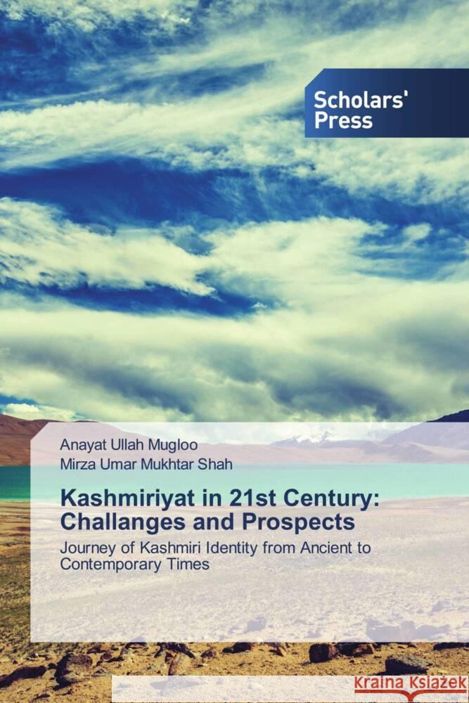 Kashmiriyat in 21st Century: Challanges and Prospects Mugloo, Anayat Ullah, Shah, Mirza Umar Mukhtar 9786206770121