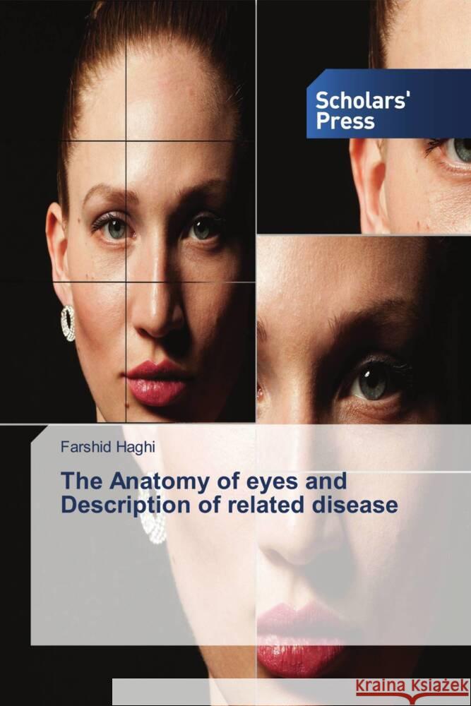 The Anatomy of eyes and Description of related disease Haghi, Farshid 9786206770244