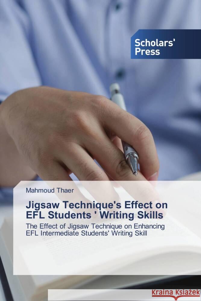 Jigsaw Technique's Effect on EFL Students ' Writing Skills Thaer, Mahmoud 9786206770275