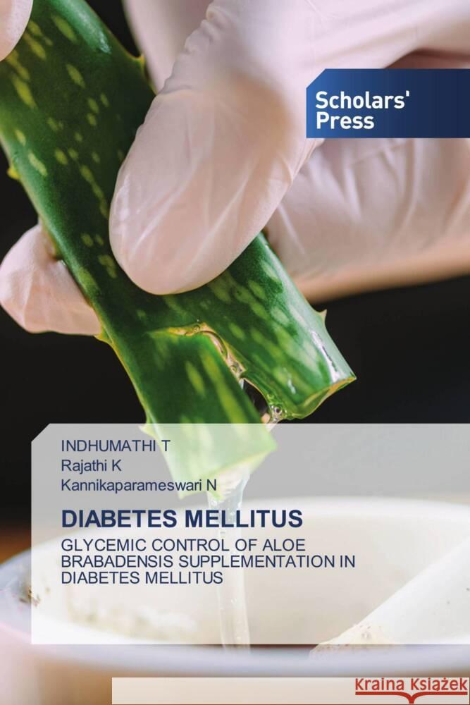 Diabetes Mellitus Indhumathi T Rajathi K Kannikaparameswari N 9786206770374 Scholars' Press