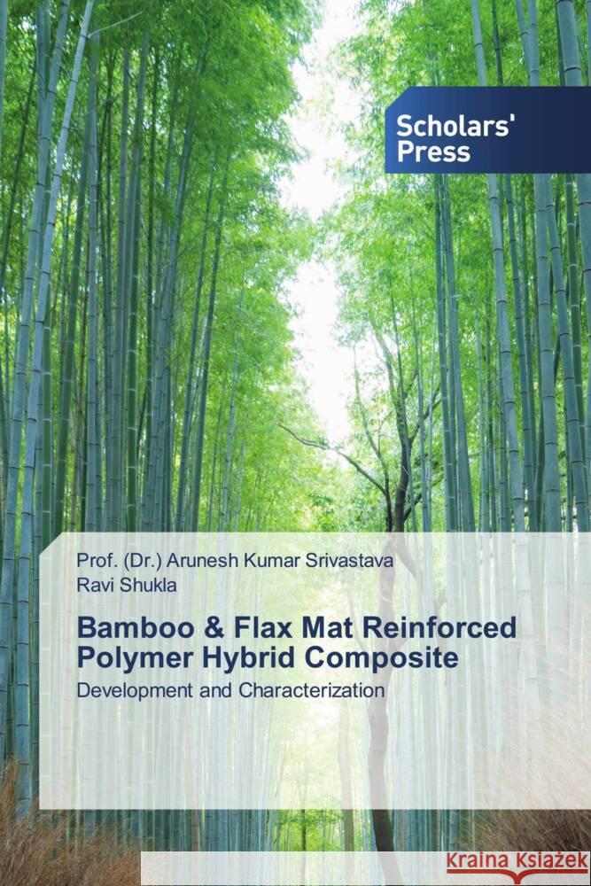 Bamboo & Flax Mat Reinforced Polymer Hybrid Composite Prof (Dr ). Arunesh Kumar Srivastava Ravi Shukla 9786206770596