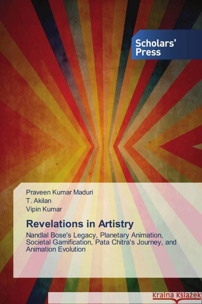 Revelations in Artistry Maduri, Praveen Kumar, Akilan, T., Kumar, Vipin 9786206770626