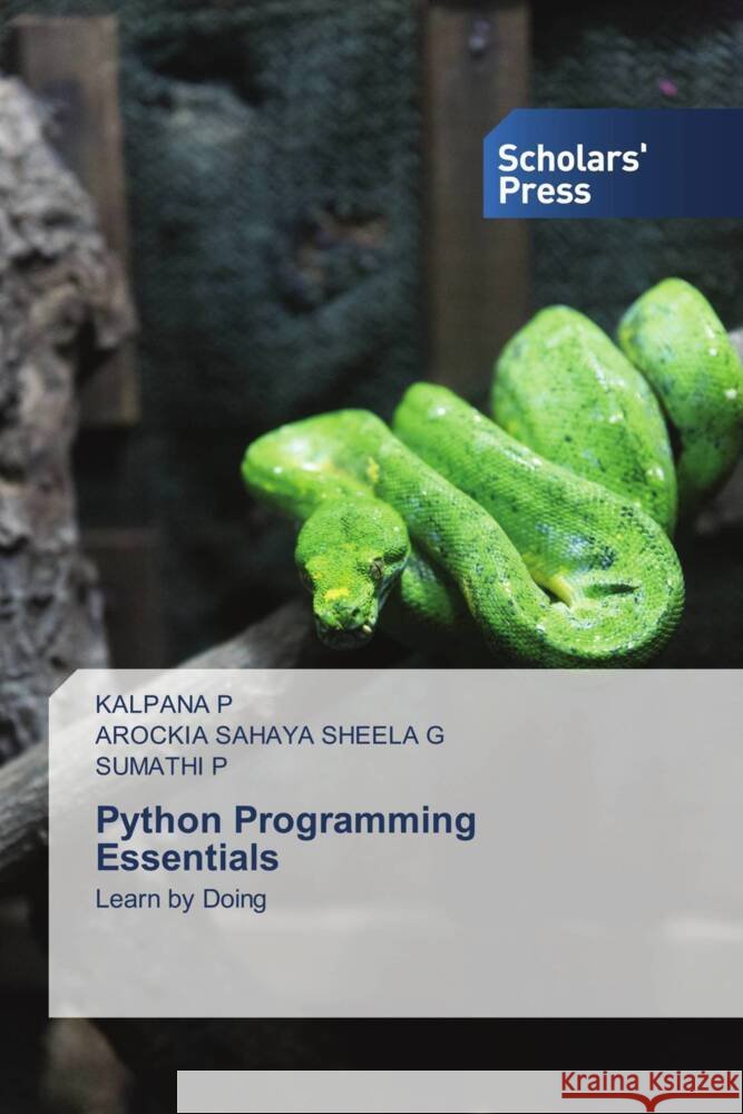 Python Programming Essentials Kalpana P Arockia Sahaya Sheela G Sumathi P 9786206770640