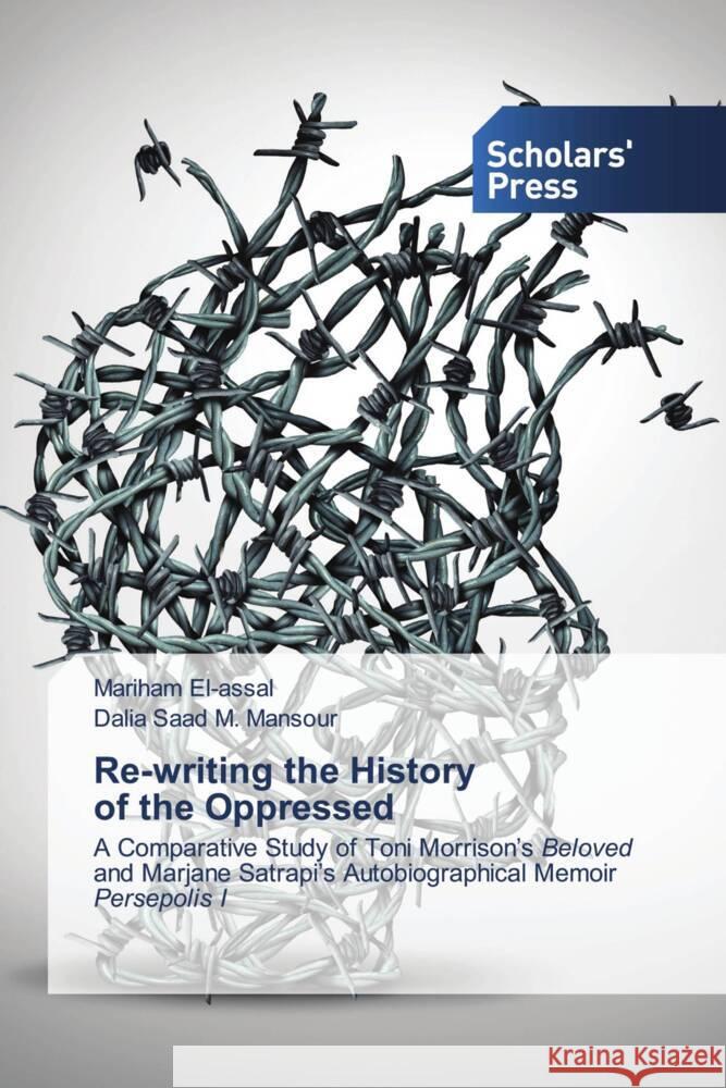 Re-writing the History of the Oppressed Mariham El-Assal Dalia Saad M. Mansour 9786206770664