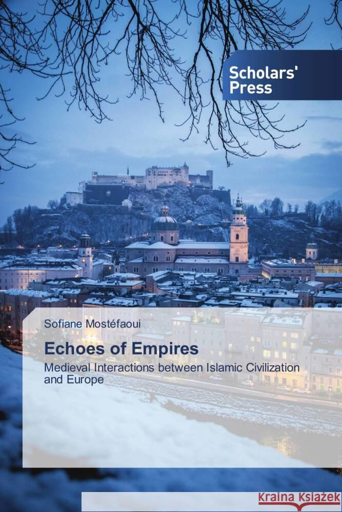 Echoes of Empires Sofiane Most?faoui 9786206771395 Scholars' Press