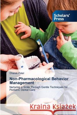 Non-Pharmacological Behavior Management Dharati Patel 9786206771692 Scholars' Press