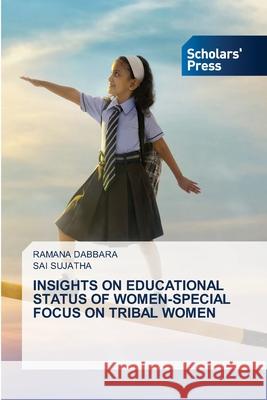 Insights on Educational Status of Women-Special Focus on Tribal Women Ramana Dabbara Sai Sujatha 9786206772705